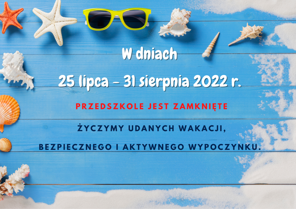 Plakat informacyjny o przerwie wakacyjnej 25 lipca - 31 sierpnia. Kolorystyka plakatu błękitna z muszelkami i okularami przeciwsłonecznymi